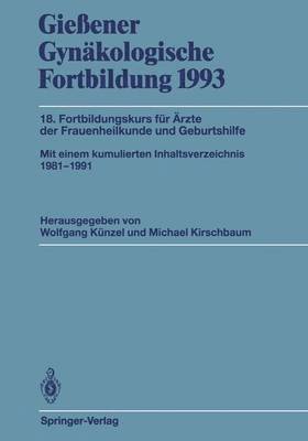 Wolfgang Künzel, Michael Kirschbaum - Gießener Gynäkologische Fortbildung 1993, Häftad