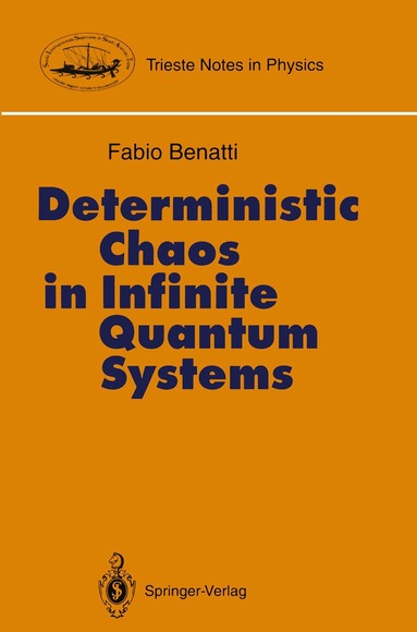 Fabio Benatti - Deterministic Chaos in Infinite Quantum Systems, Häftad