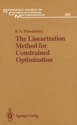 Boris N. Pshenichnyi, B.N. Pshenichnyj - Linearization Method for Constrained Optimization, Inbunden