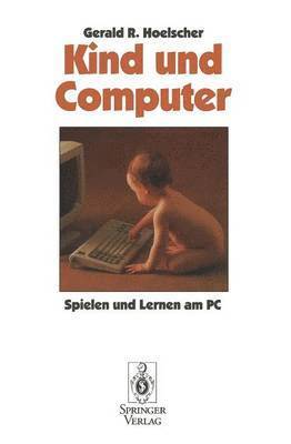 Gerald R. Hoelscher - Kind und Computer, Häftad