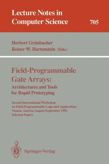 Herbert Grünbacher, Reiner W. Hartenstein - Field-Programmable Gate Arrays: Architectures and Tools for Rapid Prototyping, Häftad