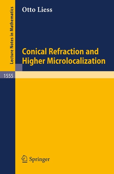 Otto Liess - Conical Refraction and Higher Microlocalization, Häftad