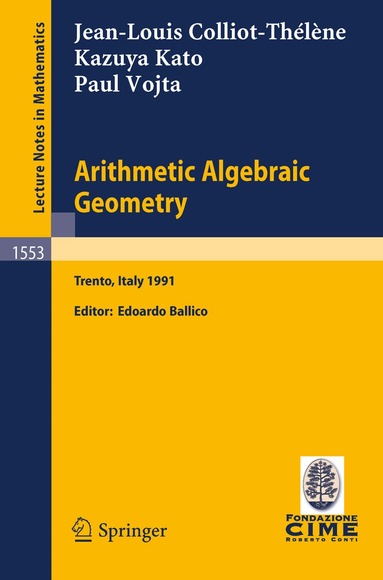 Jean-Louis Colliot-Thelene, Kazuya Kato, Paul Vojta, Edoardo Ballico - Arithmetic Algebraic Geometry, Häftad