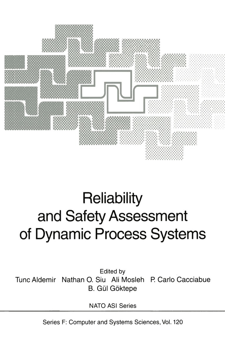 Tunc Aldemir, Nathan O. Siu, Ali Mosleh, P.Carlo Cacciabue, B.Gül Göktepe, B. Gül Göktepe, P. Carlo Cacciabue - Reliability and Safety Assessment of Dynamic Process Systems, Inbunden