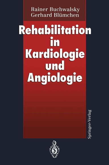 Rainer Buchwalsky, Gerhard Blümchen - Rehabilitation in Kardiologie und Angiologie, Häftad