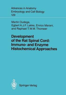 Martin F. Bach, Egbert A.J.F. Lakke, Enrico Marani, Raph T.W.M. Thomeer, Egbert A. J. F. Lakke, Martin F. Bach, Egbert A.J.F. Lakke - Development of the Rat Spinal Cord: Immuno- and Enzyme Histochemical Approaches, Häftad