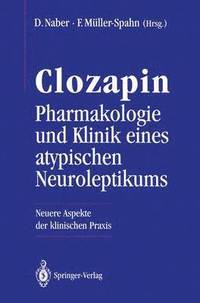 bokomslag Clozapin Pharmakologie und Klinik eines atypischen Neuroleptikums