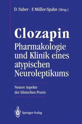 Clozapin Pharmakologie und Klinik eines atypischen Neuroleptikums 1