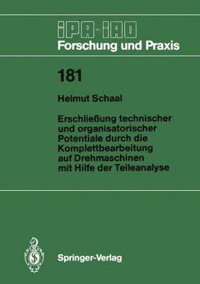 Erschlieung technischer und organisatorischer Potentiale durch die Komplettbearbeitung auf Drehmaschinen mit Hilfe der Teileanalyse 1