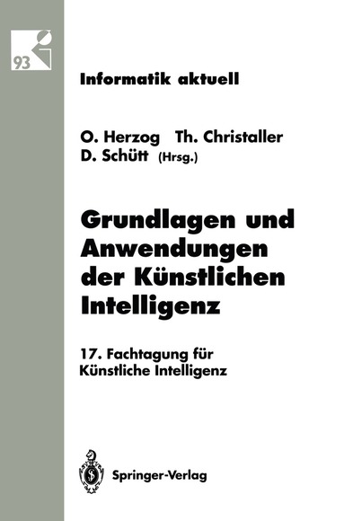 Otthein Herzog, Thomas Christaller, Dieter Schütt - Grundlagen und Anwendungen der Künstlichen Intelligenz, Häftad
