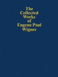 bokomslag The Collected Works of Eugene Paul Wigner