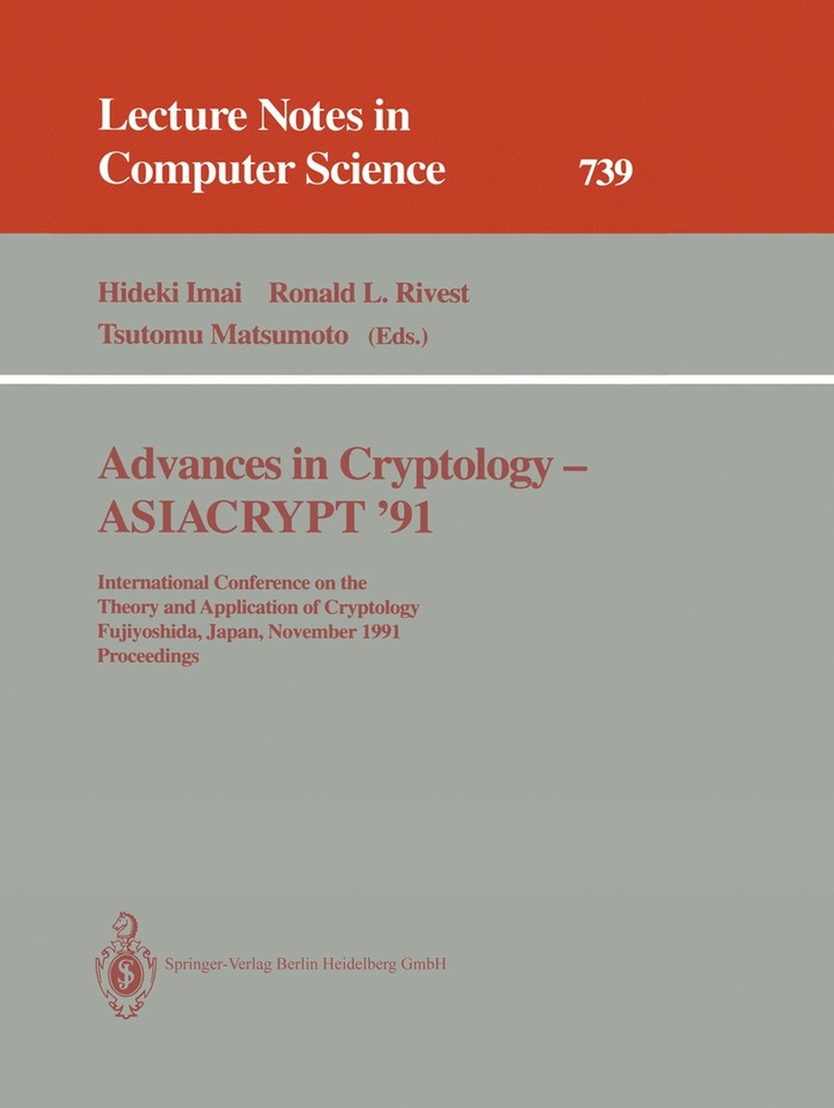 Hideki Imai, Ronald L. Rivest, Tsutomu Matsumoto - Advances in Cryptology - ASIACRYPT '91, Häftad