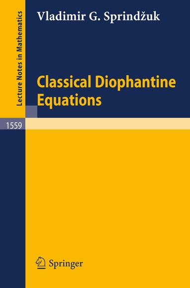 Vladimir G. Sprindzuk - Classical Diophantine Equations, Häftad