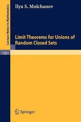 Limit Theorems for Unions of Random Closed Sets 1