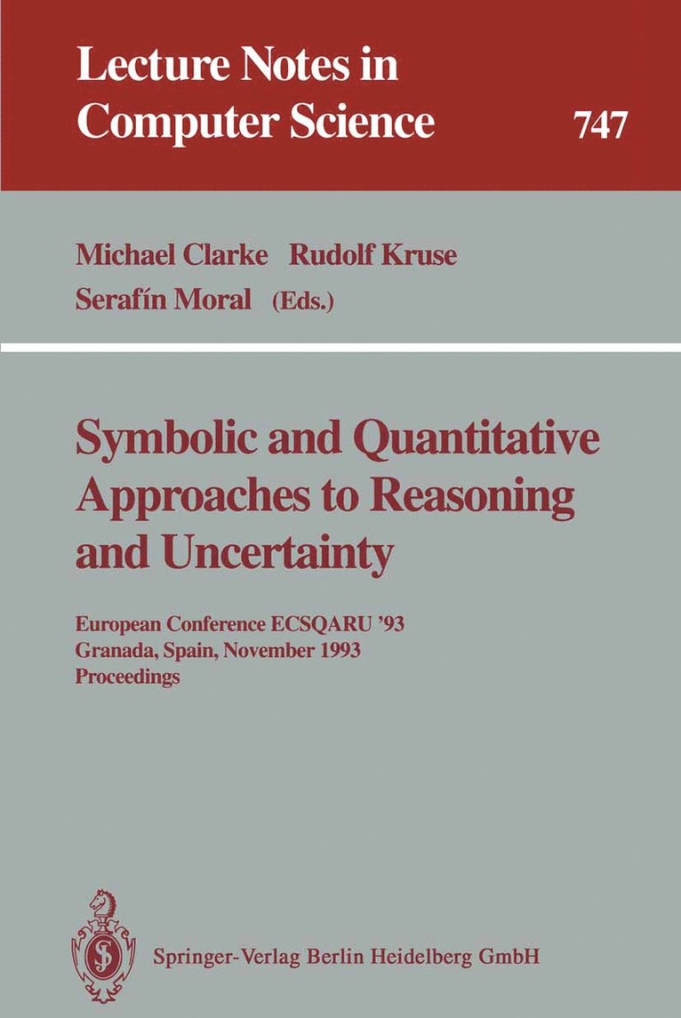 Michael Clarke, Rudolf Kruse, Serafin Moral - Symbolic and Quantitative Approaches to Reasoning and Uncertainty, Häftad
