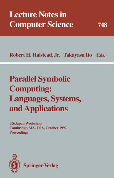 Robert H.Jr. Halstead, Takayasu Ito - Parallel Symbolic Computing: Languages, Systems, and Applications, Häftad