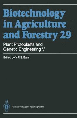 Professor Dr. Y. P. S. Bajaj, Professor Dr y. P. S. Bajaj, Y. P. S. Bajaj - Plant Protoplasts and Genetic Engineering V, Inbunden