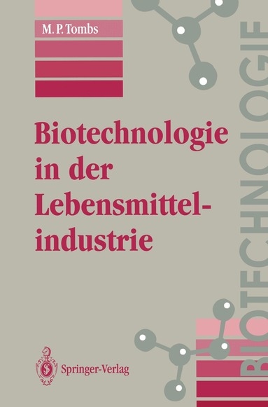 M.P. Tombs, D. Klostermeyer - Biotechnologie in der Lebensmittelindustrie, Häftad