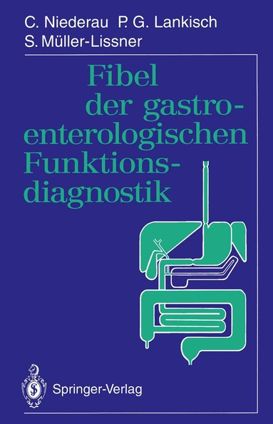 C. Niederau, P.G. Lankisch, S. Müller-Lissner, C. Niederau, P.G. Lankisch - Fibel der gastroenterologischen Funktionsdiagnostik, Häftad