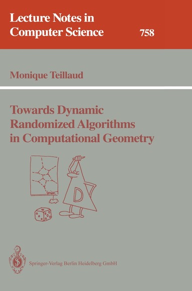 Monique Teillaud - Towards Dynamic Randomized Algorithms in Computational Geometry, Häftad