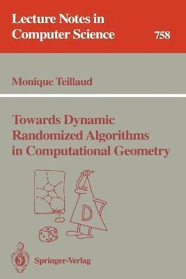 bokomslag Towards Dynamic Randomized Algorithms in Computational Geometry