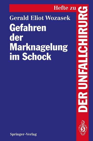 Gerald E. Wozasek - Gefahren der Marknagelung im Schock, Häftad