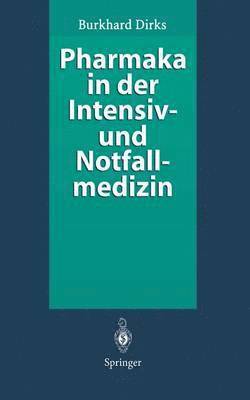 Burkhard Dirks, B. Dirks - Pharmaka in der Intensiv- und Notfallmedizin, Häftad