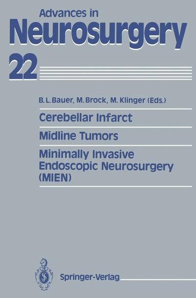 Bernhard L. Bauer, Mario Brock, Margareta Klinger - Cerebellar Infarct. Midline Tumors. Minimally Invasive Endoscopic Neurosurgery (MIEN), Häftad