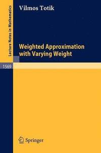 bokomslag Weighted Approximation with Varying Weight