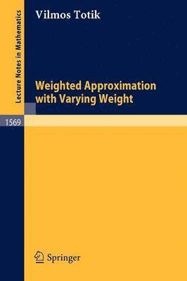 Weighted Approximation with Varying Weight 1