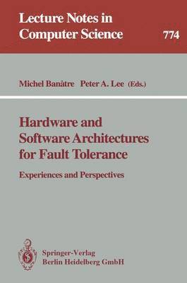 Hardware and Software Architectures for Fault Tolerance 1