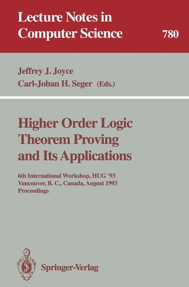 Jeffrey J. Joyce, Carl-Johan H. Seger - Higher Order Logic Theorem Proving and Its Applications, Häftad