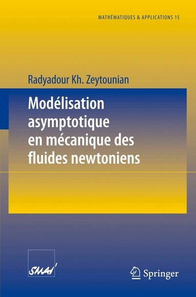 Radyadour Kh. Zeytounian - Modélisation asymptotique en mécanique des fluides newtoniens, Häftad