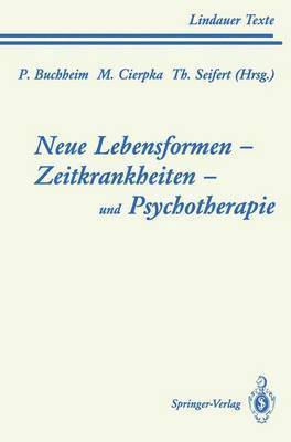 Neue Lebensformen und Psychotherapie. Zeitkrankheiten und Psychotherapie. Leiborientiertes Arbeiten 1