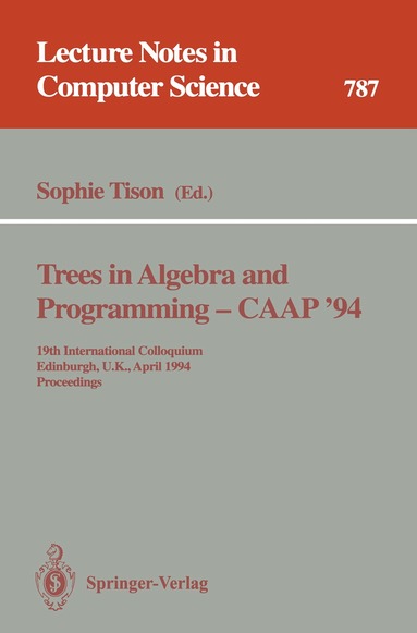 Sophie Tison - Trees in Algebra and Programming - CAAP '94, Häftad