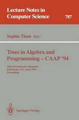 Trees in Algebra and Programming - CAAP '94 1