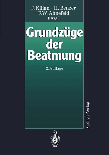 J. Kilian, H. Benzer, F.W. Ahnefeld - Grundzüge der Beatmung, Häftad
