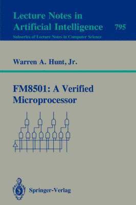 Warren A. Jr. Hunt - FM8501: A Verified Microprocessor, Häftad
