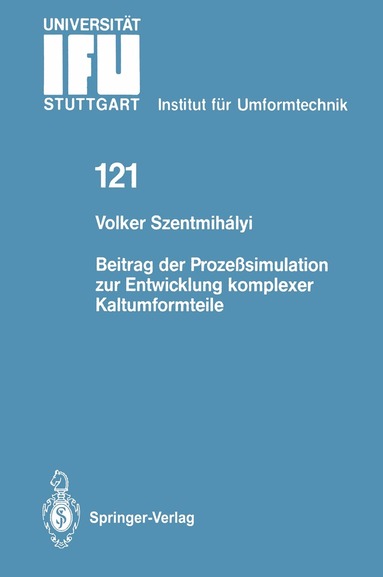 Volker Szentmihalyi - Beitrag der Prozeßsimulation zur Entwicklung komplexer Kaltumformteile, Häftad