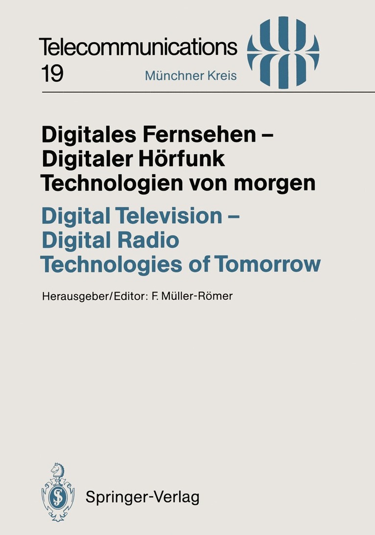 Digitales Fernsehen — Digitaler Hörfunk Technologien von morgen / Digital Television — Digital Radio Technologies of Tomorrow