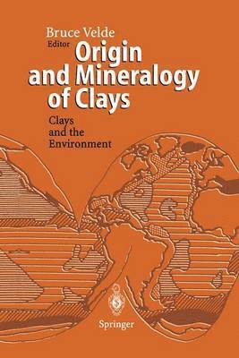 Bruce Velde, Bruce Velde, Bruce Veide - Origin and Mineralogy of Clays, Inbunden