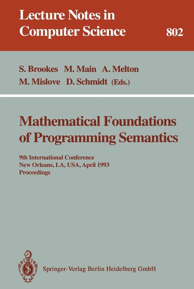 Stephen Brookes, Michael Main, Austin Melton, Michael Mislove, David Schmidt - Mathematical Foundations of Programming Semantics, Häftad