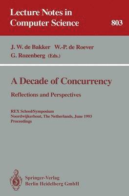 bokomslag A Decade of Concurrency: Reflections and Perspectives