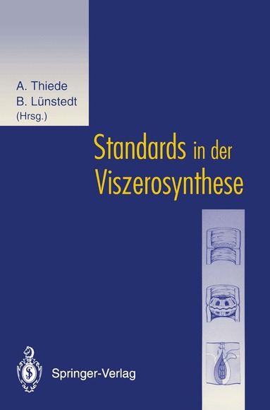 Arnulf Thiede, Bernd Lünstedt - Standards in der Viszerosynthese, Häftad