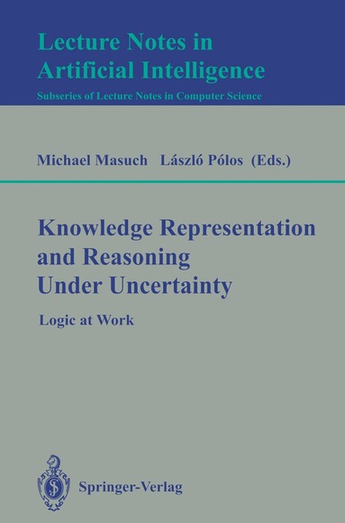 Michael Masuch, Laszlo Polos - Knowledge Representation and Reasoning Under Uncertainty, Häftad