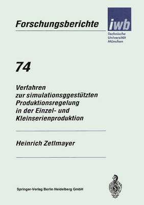 Heinrich Zetlmayer - Verfahren zur simulationsgestützten Produktionsregelung in der Einzel- und Kleinserienproduktion, Häftad