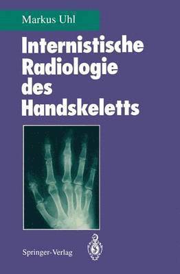 Markus Uhl - Internistische Radiologie des Handskeletts, Häftad