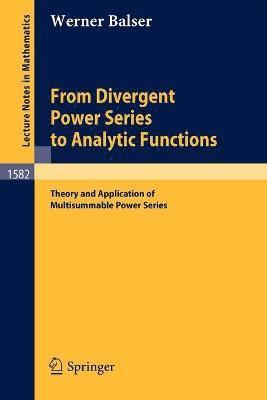 From Divergent Power Series to Analytic Functions 1