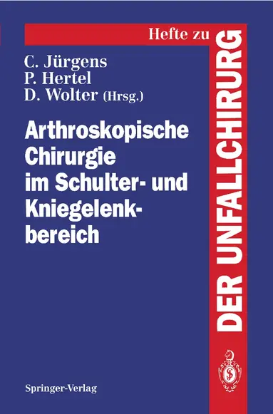 Christian Jürgens, Peter Hertel, Dietmar Wolter - Arthroskopische Chirurgie im Schulter- und Kniegelenkbereich, Häftad
