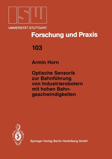 Armin Horn - Optische Sensorik zur Bahnführung von Industrierobotern mit hohen Bahngeschwindigkeiten, Häftad